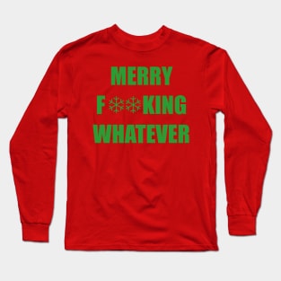 Merry F**king Whatever (Green) Long Sleeve T-Shirt